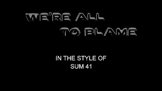 Sum 41 - We're All To Blame - Karaoke - With Backing Vocals