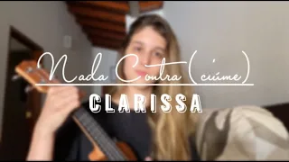 Cover Ukulele - nada contra (ciúme) Clarissa