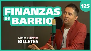 Lecciones financieras de barrio | Jorge Serratos | Dimes y Billetes #125