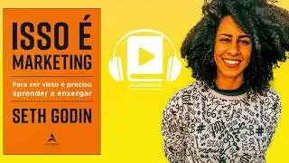 AUDIOBOOK - CAPÍTULO 1 - ISSO É MARKETING | Seth Godin | Audiolivro |