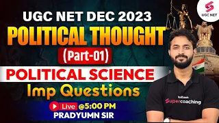 UGC NET Dec 2023 Political Science | Political Thought Important Questions | Pradyumn Sir