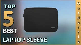 Top 5 Best Laptop Sleeve Review in 2023