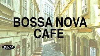 【Cafe Music】Bossa Nova Instrumental Music - Relaxing Music - Background Music