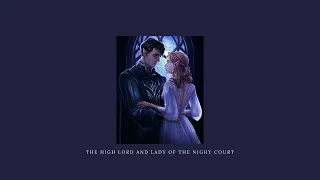 rhysand & feyre - high lord and high lady of the night court playlist