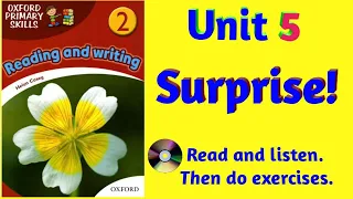 Oxford Primary Skills Reading and Writing 2 Level 2 Unit 5 Surprise! (with audio and exercises)