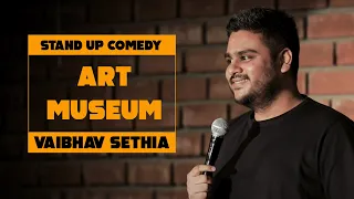 ART MUSEUM | Standup Comedy by Vaibhav Sethia