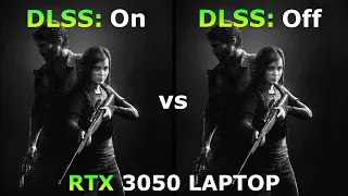 The Last of Us Part 1 - DLSS On vs Off - RTX 3050 Laptop