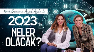 2023 Yılında Başımıza Neler Gelecek Neler! | Hande Kazanova ve Aygül Aydın ile Astroloji