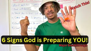 6 Signs God is Preparing You For A MAJOR BREAKTHROUGH!