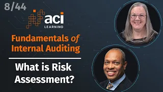 What is Risk Assessment? | Fundamentals of Internal Auditing | Part 8 of 44