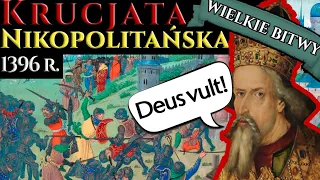 KRUCJATA NIKOPOLITAŃSKA 1396 r. Ostatnia krucjata Europy?