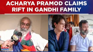 'Congress Will Split After Election Results,' Acharya Pramod Makes Massive Claim On Rahul & Priyanka