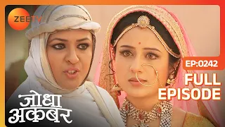 Jodha Akbar | Full Episode 241 | Jodha ने Maham anga को बोला कुमाता | Zee TV