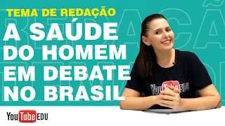 Tema de Redação: A saúde do homem em debate no Brasil