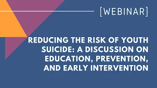 Reducing the Risk of Youth Suicide: A Discussion on Education, Prevention, and Early Intervention