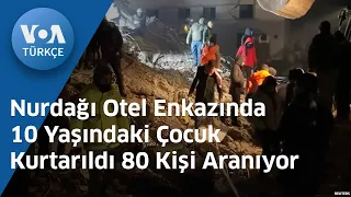 Nurdağı Otel Enkazında 10 Yaşındaki Çocuk Kurtarıldı 80 Kişi Aranıyor| VOA Türkçe