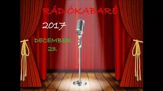 Rádiókabaré 2017 december 23.