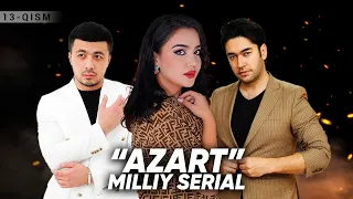 "Azart" milliy serial 13-qism