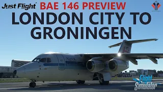 MSFS | BAe146 Live Preview - London City Airport to Groningen