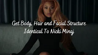 Get Body, Hair and Facial Structure Identical To Nicki Minaj - Subliminal Audio