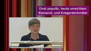 Dr. Katharina Weigand: Einst populär, heute umstritten - Bismarck- und Kriegerdenkmäler