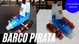 Cómo hacer un BARCO PIRATA con botellas plásticas muy pero muy rápido