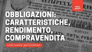 Obbligazioni: caratteristiche, rendimento, compravendita