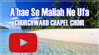 A'hae Se Maliah Ne Ufa by Churchward Chapel Choir | Fiji | Rotuma | Skillzfj
