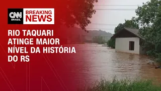 Rio Taquari atinge maior nível da história do RS | CNN PRIME TIME