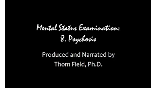 Mental Status Exam Training, Part 8. Psychosis