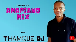 ThamQue DJ - Amapiano  Mix