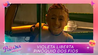 Violeta liberta Pinóquio dos fios | Poliana Moça (31/05/22)