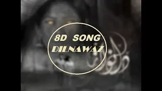 Dilnawaz Ost Song In 8D