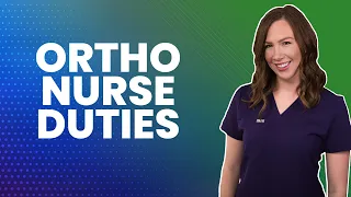 Ortho Nurse Duties | Fresh RN®
