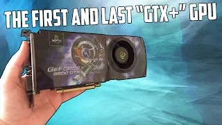 The First and Only "GTX+" Graphics Card