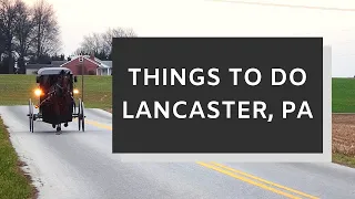 Lancaster PA - Lancaster Pennsylvania - Amish Country Pennsylvania - Amish Lancaster PA