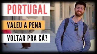 Portugal, Valeu a Pena Voltar Pra Cá?