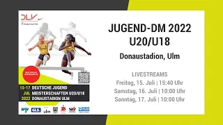 Leichtathletik-DM 2022 Jugend U20/U18 Ulm | Livestream | Tag 1, Freitag