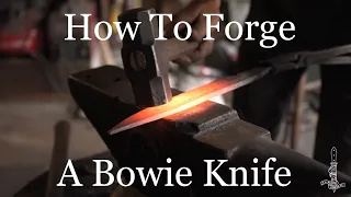 FORGING A BOWIE KNIFE - Bachtel Forging Company