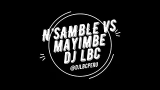 N'SAMBLE vs MAYIMBE | MIX SALSA & TIMBA | DJ LBC