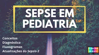 Sepse em pediatria: conceitos e atualizações do Sepsis-3, diagnóstico e tratamento antimicrobiano