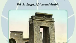 The World’s Story Volume III: Egypt, Africa and Arabia by Eva March TAPPAN Part 1/3 | Audio Book
