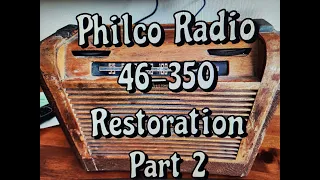 Philco 46-350 PT#2 Radio Restoration