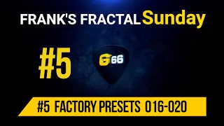 Franks Fractal Sunday #5 | Factory Presets # 016-020 | Frank Steffen Mueller