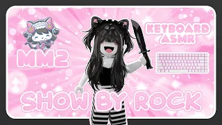 Playing MM2 as Show by rock + Keyboard ASMR ♡ | imeowie