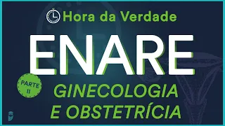 ENARE 2022 - Hora da Verdade Ginecologia e Obstetrícia Parte II - Aula para Residência Médica