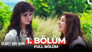 Elbet Bir Gün 1. Bölüm