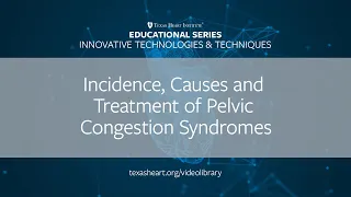 Episode 9 | Incidence, Causes and Treatment of Pelvic Congestion Syndromes