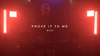 Baxx - Prove It To Me