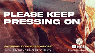 Please Keep Pressing On | Pastor Jerry D. Black - Beulah Missionary Baptist Church